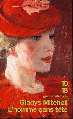 Gladys Mitchell, Katia Holmes: L'Homme sans tête (Paperback, French language, 2003, Editions 10/18)