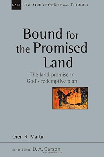 Oren Martin: Bound for the Promised Land (Paperback, IVP Academic)