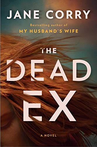 Jane Corry: The Dead Ex (Hardcover, 2019, Pamela Dorman Books)