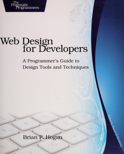 Brian P. Hogan: Web design for developers (2009, Pragmatic Bookshelf)