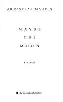Armistead Maupin: Maybe the moon (1992, HarperCollins)