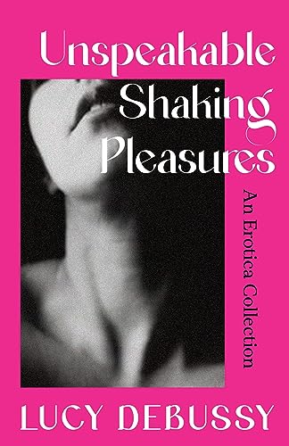 Lucy Debussy: Unspeakable Shaking Pleasures (2024, Orion Publishing Group, Limited)