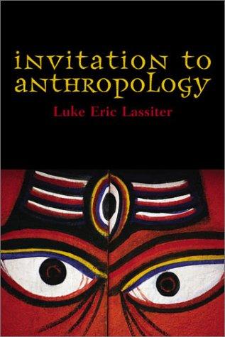 Luke Eric Lassiter: Invitation to Anthropology (Paperback, 2003, AltaMira Press)