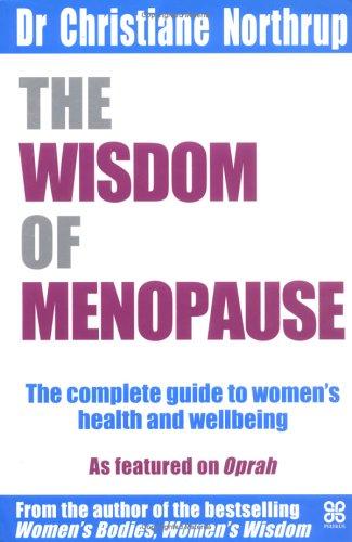 Christiane Northrup: The Wisdom of Menopause (Paperback, 2001, Piatkus Books)