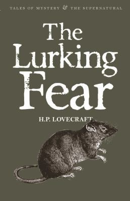 H. P. Lovecraft: The Lurking Fear Collected Short Stories (2013, Wordsworth Editions Ltd)