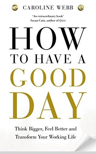 Caroline Webb: How To Have A Good Day (Paperback, PAN MACMILLAN, imusti)