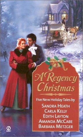 Carla Kelly, Amanda McCabe, Edith Layton, Barbara Metzger, Sandra Heath: A Regency Christmas (2002, Signet)