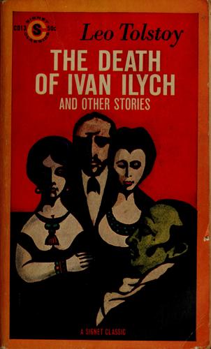 Leo Tolstoy: The death of Ivan Ilych, and other stories (1960, New American Library)