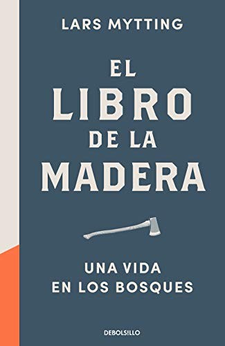 Lars Mytting, Kristina Solum, Antón Lado Lago: El libro de la madera (Paperback, Debolsillo, DEBOLSILLO)