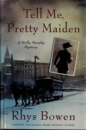 Rhys Bowen: Tell me, pretty maiden (2008, St. Martin's Minotaur)