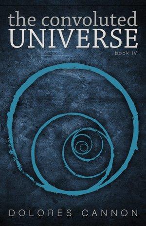 Dolores Cannon: The Convoluted Universe (Paperback, Ozark Mountain Publishing)