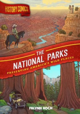 Falynn Koch: History Comics : the National Parks (2022, Roaring Brook Press)