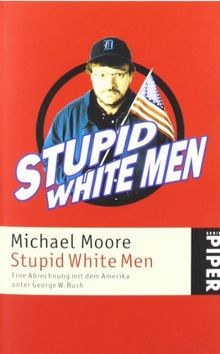 Michael Moore: Stupid White Men (German language, 2004, Piper Verlag GmbH)