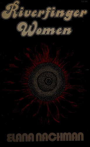 Elana Dykewomon: Riverfinger Women (1974, Daughters, Inc.)