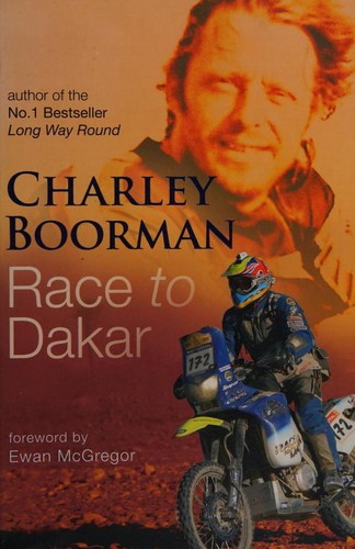 Charley Boorman: Race to Dakar (Paperback, 2006, Little, Brown Book Group)