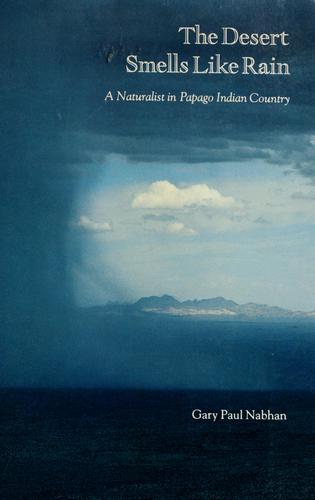 Gary Paul Nabhan: The desert smells like rain (1987, North Point Press)