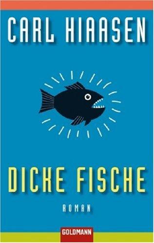 Carl Hiaasen: Dicke Fische. (Paperback, German language, 2002, Goldmann)
