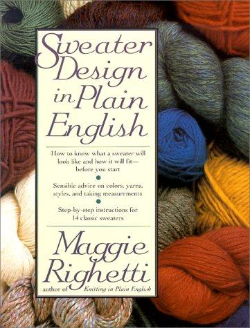 Maggie Righetti: Sweater design in plain English (1990, St. Martin's Press)