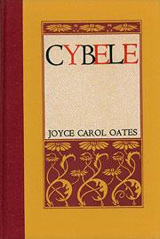 Joyce Carol Oates: Cybele (1979, Black Sparrow Press)