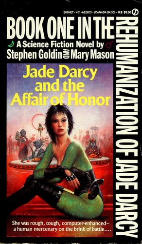 Stephen Goldin, Mary Mason: Jade Darcy and the affair of honor (1988, New American Library)