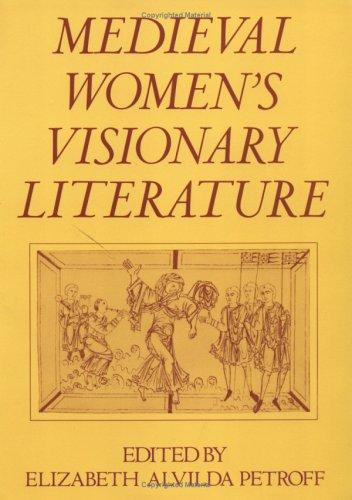 Elizabeth Petroff: Medieval women's visionary literature (1986, Oxford University Press)