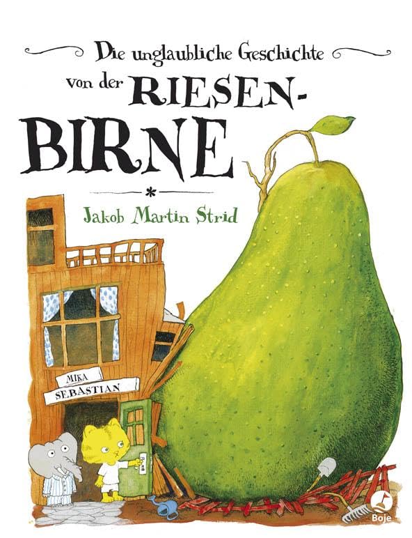 Jakob Martin Strid: Die unglaubliche Geschichte von der Riesenbirne (Hardcover, deutsch language, Baumhaus)