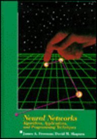 James A. Freeman, David M. Skapura: Neural Networks: Algorithms, Applications, and Programming Techniques (Hardcover, 1991, Addison-Wesley)