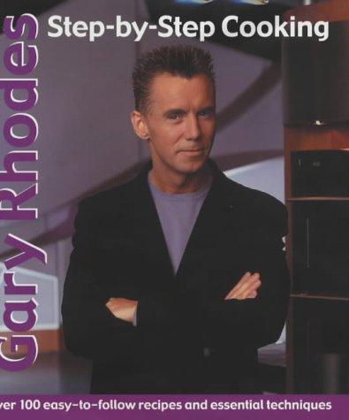 Gary Rhodes: Step-by-step Cookery (Hardcover, 2001, Ebury Press, Ebury Pr)