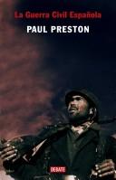 Paul Preston: La Guerra Civil Española (Hardcover, Spanish language, Debate)
