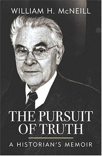 William Hardy McNeill: The pursuit of truth (2005, University Press of Kentucky)