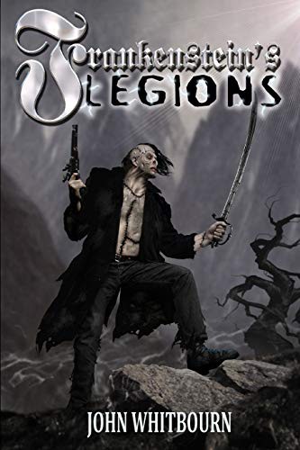 Martin McKenna, John A Whitbourn: Frankenstein's Legions (Paperback, CreateSpace Independent Publishing Platform)