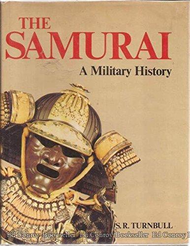 Stephen Turnbull: The Samurai: A Military History (1977)