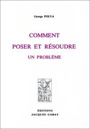 George Pólya, George Pólya: Comment poser et résoudre un problème (Paperback, French language, 1989, Jacques Gabay)