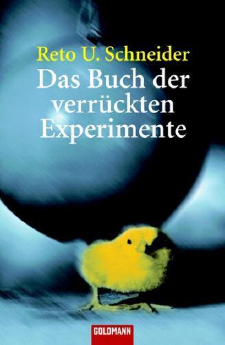 Reto U. Schneider: Das Buch der verrückten Experimente (German language, 2006)