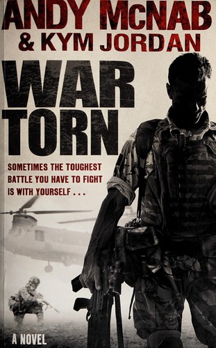 Andy McNab, Kym Jordan: War Torn (2010, Transworld Publishers Limited)