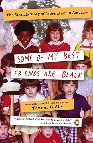 Tanner Colby: Some of My Best Friends Are Black (Paperback, 2013, Penguin Books)