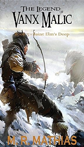 M. R. Mathias: Saint Elm's Deep: Condensed Small Print Version (full book) (The Legend of Vanx Malic) (2016, Mathias Publishing)