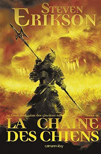 Steven Erikson: La chaîne des chiens (French language, 2008, Calmann-Lévy)