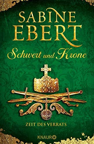 Sabine Ebert: Schwert und Krone - Zeit des Verrats (Hardcover, Knaur HC)