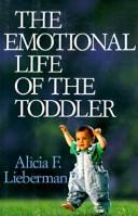Alicia F. Lieberman: The emotional life of the toddler (1993, Free Press, Maxwell Macmillan Canada, Maxwell Macmillan International)