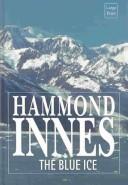 Hammond Innes: The Blue Ice (2001, Ulverscroft Large Print)