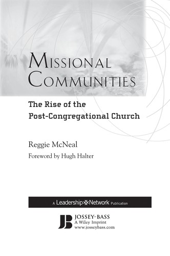 Reggie McNeal: Missional communities (2011, Jossey-Bass)