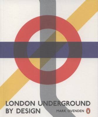 Mark Ovenden: London Underground By Design (2013, Penguin Books Ltd)