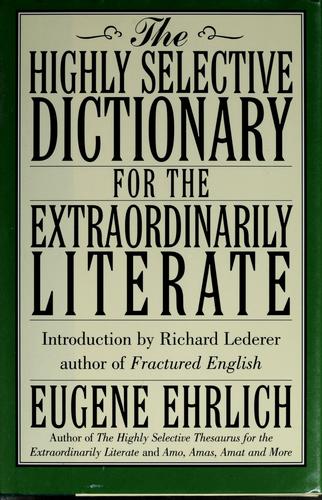 Eugene Ehrlich: The highly selective dictionary for the extraordinarily literate (1997, HarperCollins Publishers)