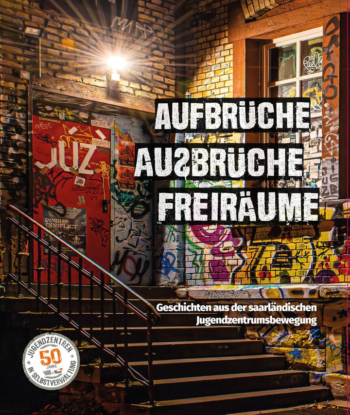 juz-united. Verband saarländischer Jugenzentren in Selbstverwaltung: Aufbrüche, Ausbrüche, Freiräume. (Hardcover, deutsch language, Blattlaus Verlag)