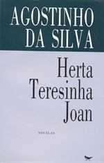 Agostinho da Silva: Herta Teresinha Joan (Portuguese language, 1989, Cotovia)