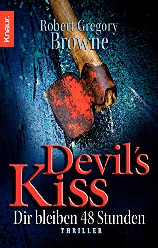 Robert Gregory Browne: Devil's Kiss - Dir bleiben 48 Stunden (Paperback, 2007, Droemer Knaur)