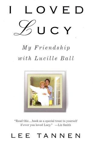 Lee Tannen: I Loved Lucy (Paperback, 2002, St. Martin's Griffin)