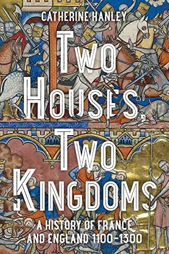 Catherine Hanley: Two Houses, Two Kingdoms (2022, Yale University Press)