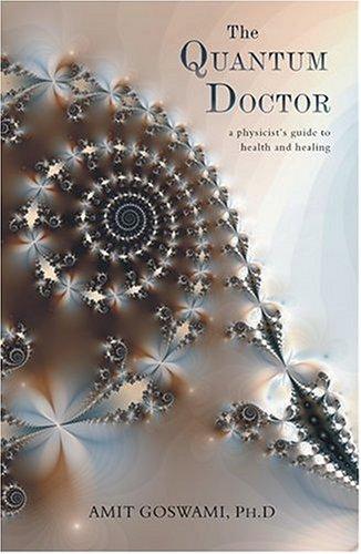 Amit Goswami: The Quantum Doctor (Paperback, Hampton Roads Publishing Company)